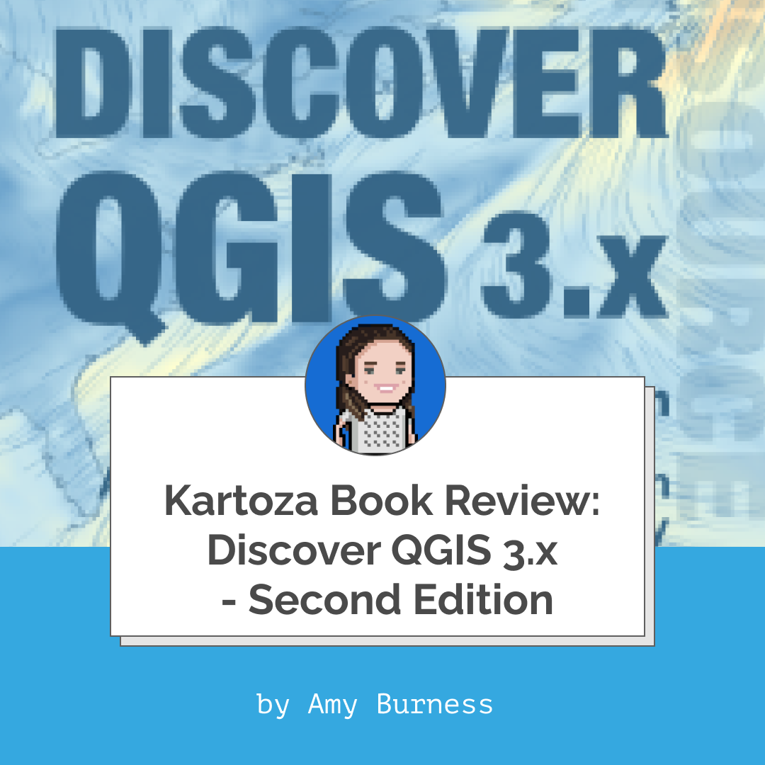Kartoza Book Review: Discover QGIS 3.x - Second Edition - Cover Image